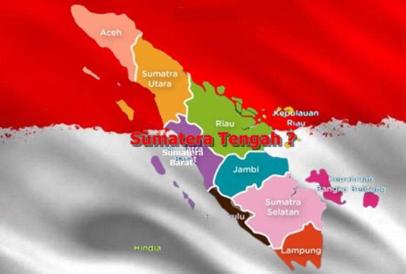 Pemekaran Provinsi Sumatera Tengah: Usulan, Latar Belakang Sejarah, dan Kontroversi Terkini