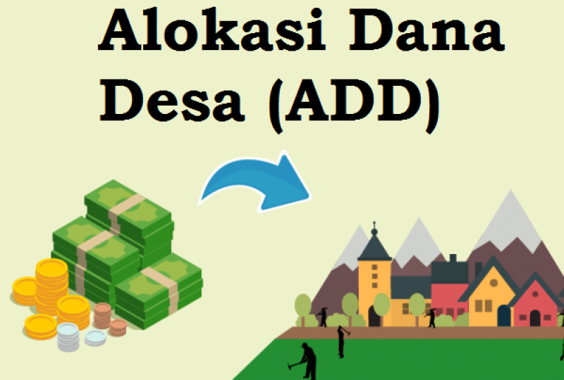Tujuan Alokasi Dana Desa (DD) dan Alokasi Dana Desa (ADD) untuk Transparansi Pembangunan Desa